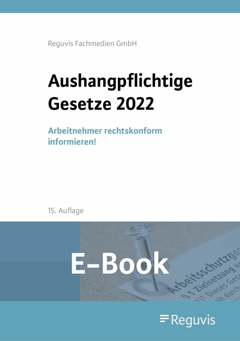 Aushangpflichtige Gesetze 2022 (E-Book) - 