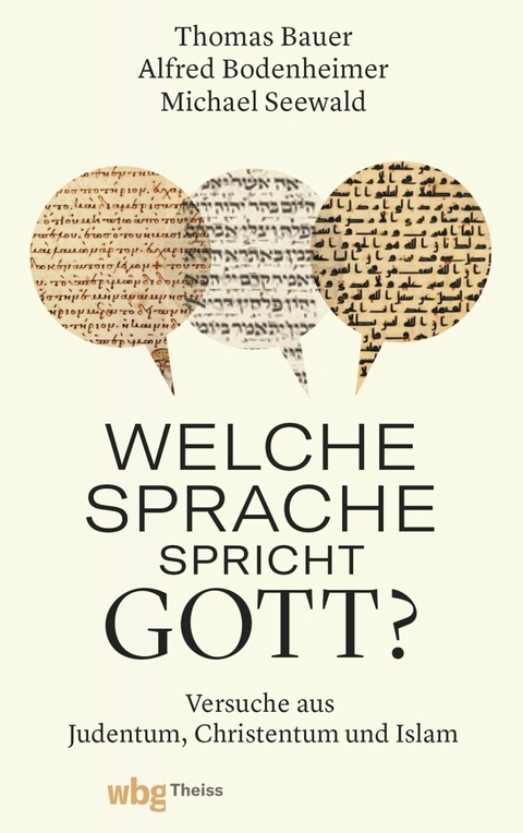 Welche Sprache spricht Gott? -  Thomas Bauer,  Michael Seewald,  Alfred Bodenheimer