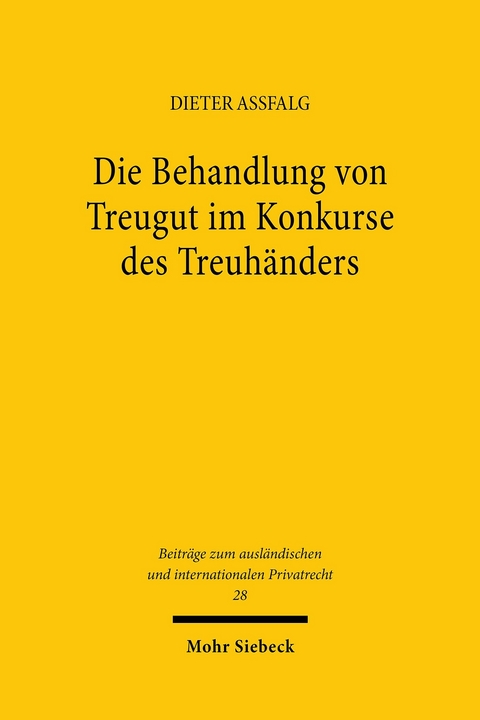 Die Behandlung von Treugut im Konkurse des Treuhänders -  Dieter Assfalg