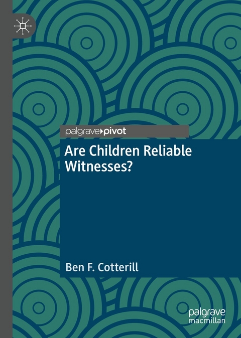 Are Children Reliable Witnesses? - Ben F. Cotterill