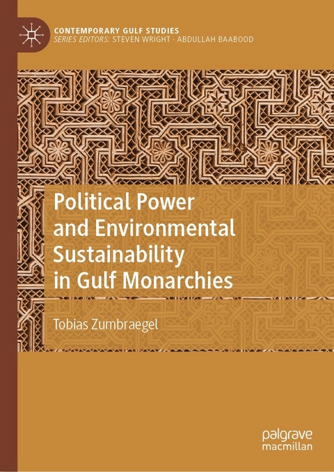 Political Power and Environmental Sustainability in Gulf Monarchies -  Tobias Zumbraegel