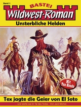 Wildwest-Roman – Unsterbliche Helden 1 - Jack Morton