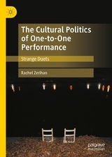 Cultural Politics of One-to-One Performance -  Rachel Zerihan
