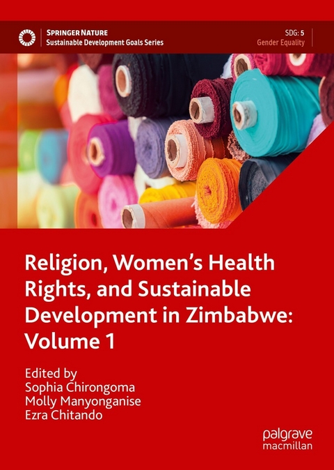 Religion, Women’s Health Rights, and Sustainable Development in Zimbabwe: Volume 1 - 