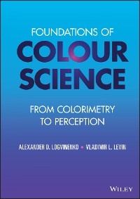 Foundations of Colour Science - Alexander D. Logvinenko, Vladimir L. Levin