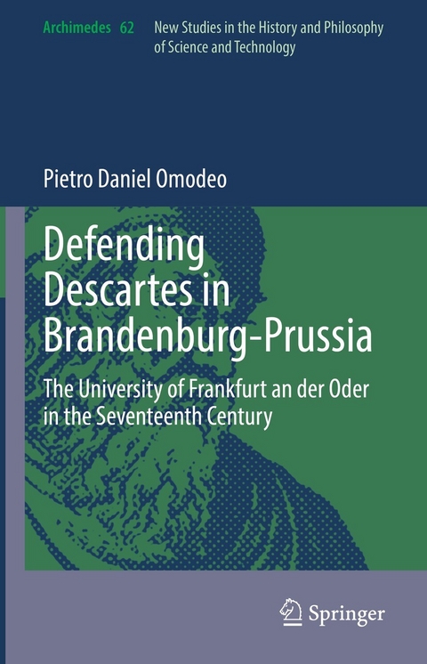 Defending Descartes in Brandenburg-Prussia - Pietro Daniel Omodeo