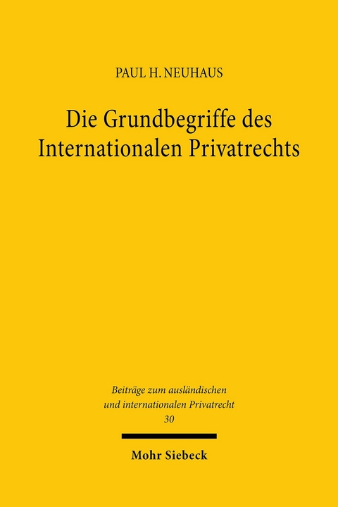 Die Grundbegriffe des Internationalen Privatrechts -  Paul H Neuhaus