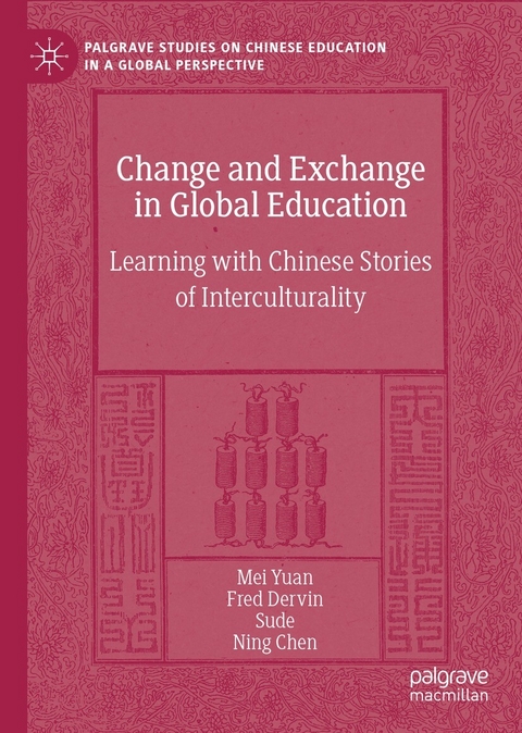 Change and Exchange in Global Education - Mei Yuan, Fred Dervin,  Sude, Ning Chen