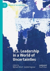 U.S. Leadership in a World of Uncertainties - 