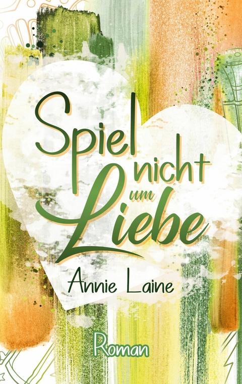 Spiel nicht um Liebe - Annie Laine