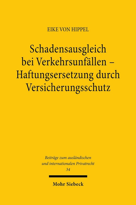 Schadensausgleich bei Verkehrsunfällen. Haftungsersetzung durch Versicherungsschutz -  Eike von Hippel