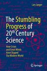 The Stumbling Progress of 20th Century Science -  Lars Jaeger