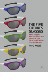 The Five Futures Glasses - P. Micic, Kenneth A. Loparo