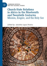 Church-State Relations in Africa in the Nineteenth and Twentieth Centuries - 