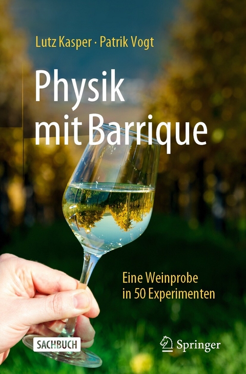 Physik mit Barrique -  Lutz Kasper,  Patrik Vogt