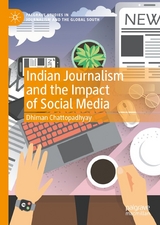 Indian Journalism and the Impact of Social Media - Dhiman Chattopadhyay