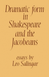 Dramatic Form in Shakespeare and the Jacobeans - Salingar, Leo