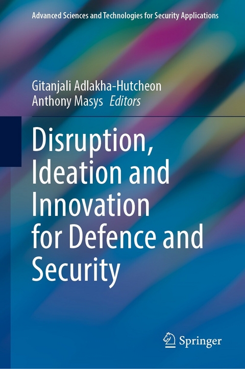 Disruption, Ideation and Innovation for Defence and Security - 