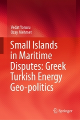 Small Islands in Maritime Disputes: Greek Turkish Energy Geo-politics - Vedat Yorucu, Ozay Mehmet