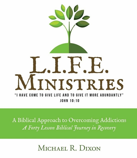 L.I.F.E. MINISTRIES -  Michael R. Dixon