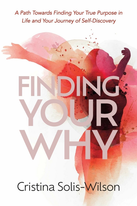 Finding Your Why -  Cristina Solis-Wilson