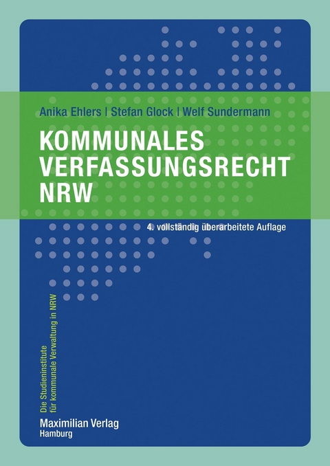 Kommunales Verfassungsrecht NRW - Anika Ehlers, Stefan Glock, Welf Sundermann