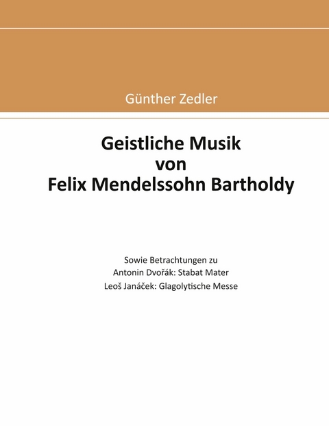 Geistliche Musik von Felix Mendelssohn Bartholdy - Günther Zedler