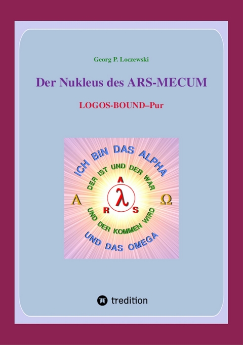 Der Nukleus des ARS-MECUM - Georg P. Loczewski