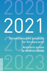 Schweizerisches Jahrbuch für Kirchenrecht / Annuaire suisse de droit ecclésial 2021 - 
