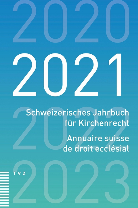 Schweizerisches Jahrbuch für Kirchenrecht / Annuaire suisse de droit ecclésial 2021 - 