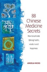 88 Secrets Of Chinese Medicine 2nd Edition - Hicks, Angela