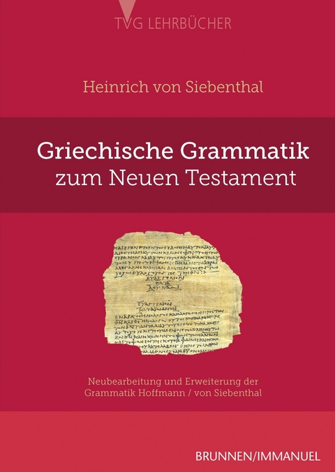 Griechische Grammatik zum Neuen Testament - Heinrich von Siebenthal