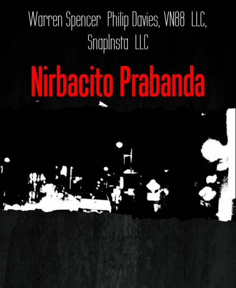 Nirbacito Prabanda - Philip Davies, SnapInsta LLC, VN88 LLC, Warren Spencer