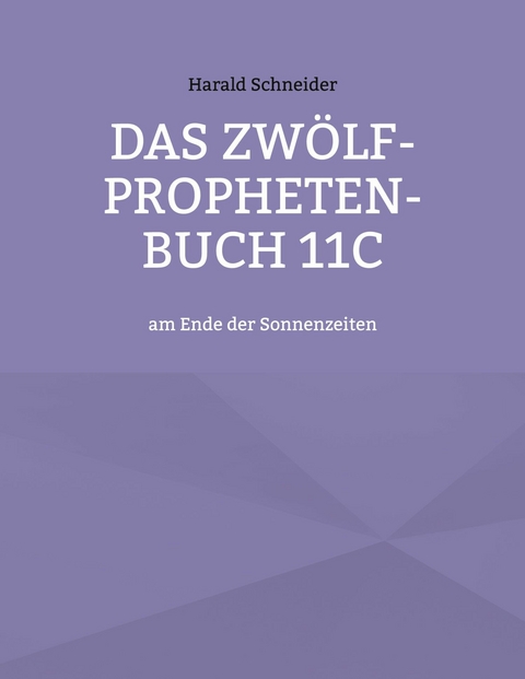 Das Zwölf-Propheten-Buch 11C - Harald Schneider