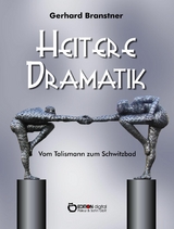 Heitere Dramatik - Gerhard Branstner