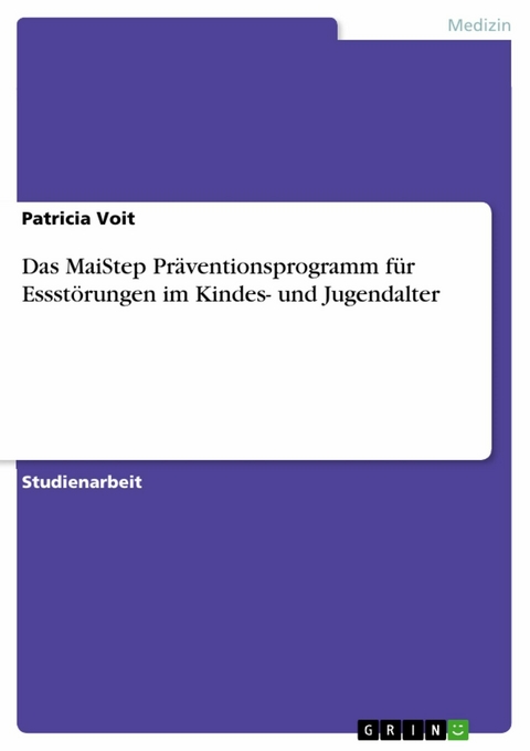 Das MaiStep Präventionsprogramm für Essstörungen im Kindes- und Jugendalter - Patricia Voit