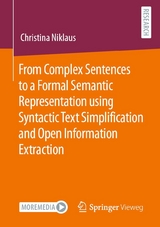 From Complex Sentences to a Formal Semantic Representation using Syntactic Text Simplification and Open Information Extraction - Christina Niklaus