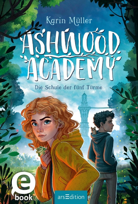 Ashwood Academy - Die Schule der fünf Türme (Ashwood Academy 1) -  Karin Müller