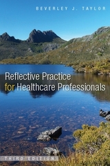 Reflective Practice for Healthcare Professionals - Taylor, Beverley