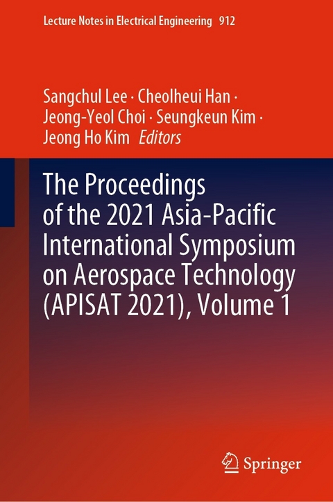 Proceedings of the 2021 Asia-Pacific International Symposium on Aerospace Technology (APISAT 2021), Volume 1 - 