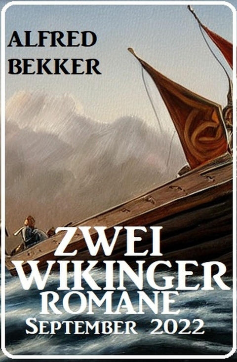 Zwei Wikinger Romane September 2022 - Alfred Bekker