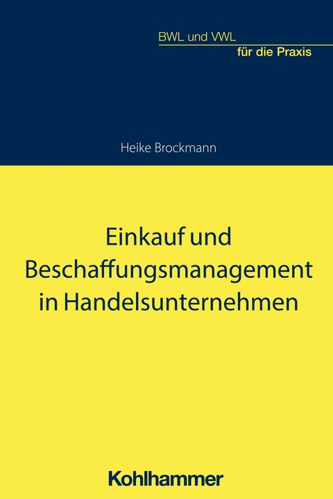 Einkauf und Beschaffungsmanagement in Handelsunternehmen - Heike Brockmann