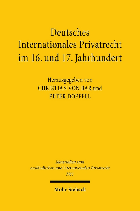 Deutsches Internationales Privatrecht im 16. und 17. Jahrhundert - 