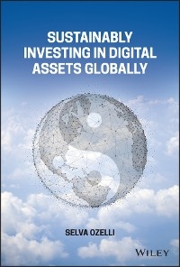 Sustainably Investing in Digital Assets Globally - Selva Ozelli