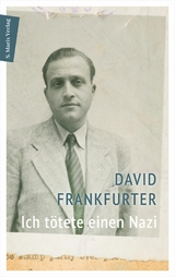 Ich tötete einen Nazi -  David Frankfurter,  Schalom Ben-Chorin