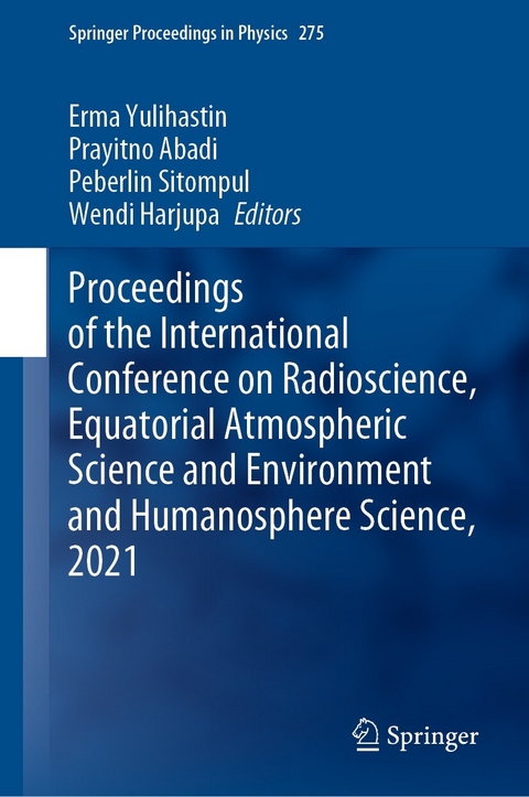 Proceedings of the International Conference on Radioscience, Equatorial Atmospheric Science and Environment and Humanosphere Science, 2021 - 