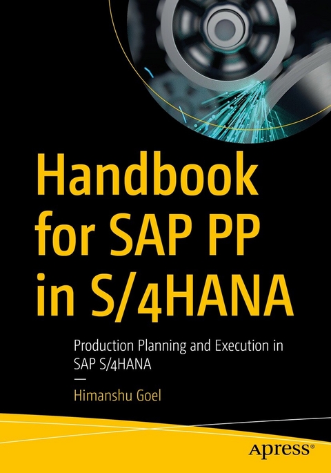 Handbook for SAP PP in S/4HANA - Himanshu Goel