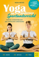 Yoga im modernen Sportunterricht - Fertige Stundenbilder zur einfachen Umsetzung -  Mona Bektesi