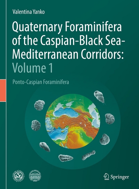 Quaternary Foraminifera of the Caspian-Black Sea-Mediterranean Corridors: Volume 1 - Valentina Yanko