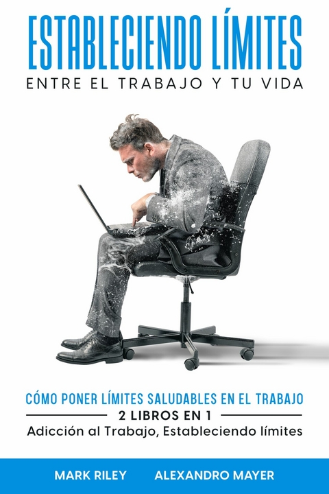 Estableciendo Límites entre el Trabajo y tu Vida -  Mark Riley,  Alexandro Mayer